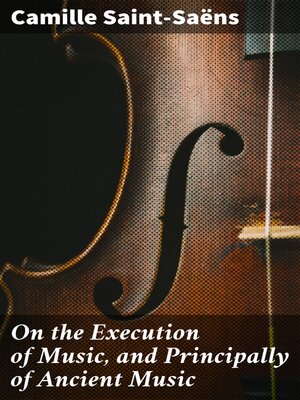 cover image of On the Execution of Music, and Principally of Ancient Music